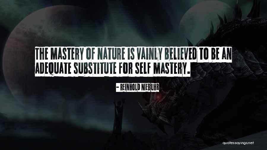 Mastery Of Self Quotes By Reinhold Niebuhr Mastery Of Self Quotes By Reinhold Niebuhr