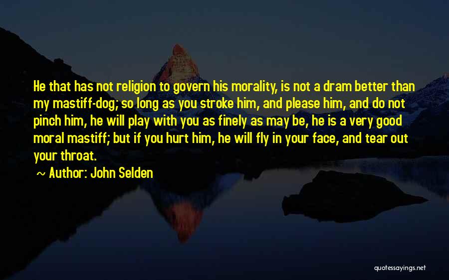 Mastiff Dog Quotes By John Selden