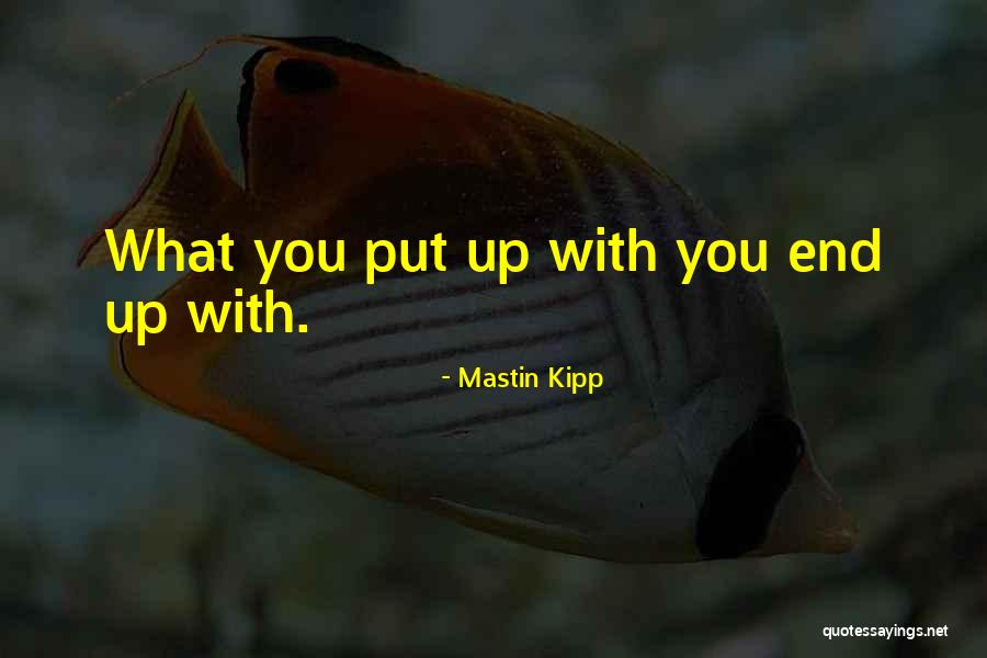 Mastin Quotes By Mastin Kipp