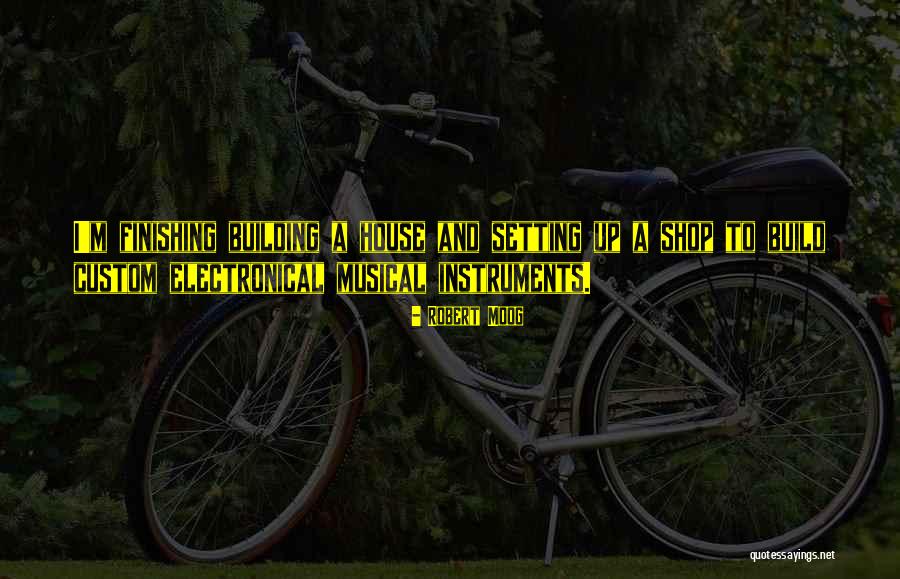 Mastrellas Quotes By Robert Moog Mastrellas Quotes By Robert Moog