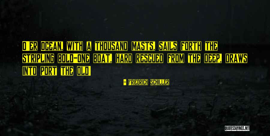 Masts Quotes By Friedrich Schiller Masts Quotes By Friedrich Schiller