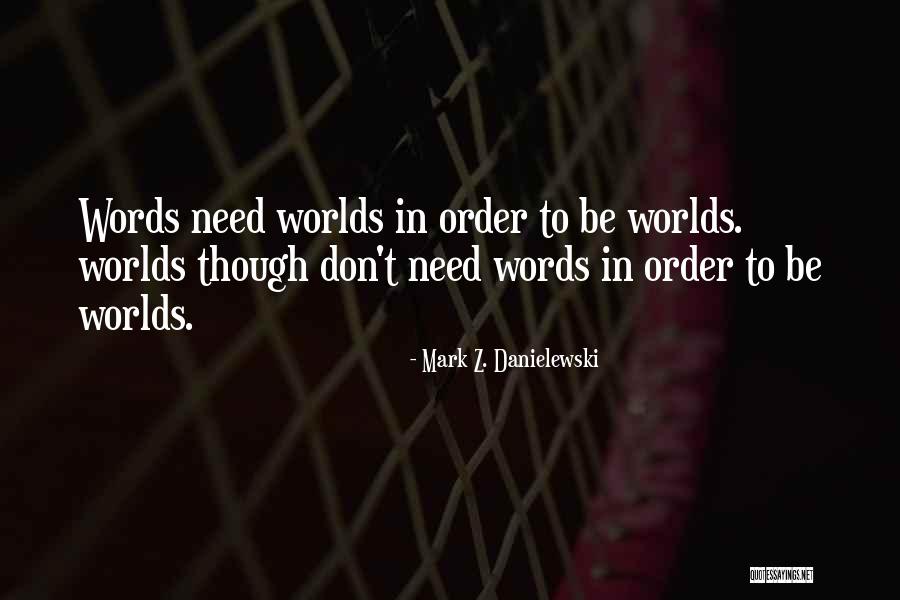 Masuko Realty Quotes By Mark Z. Danielewski Masuko Realty Quotes By Mark Z. Danielewski