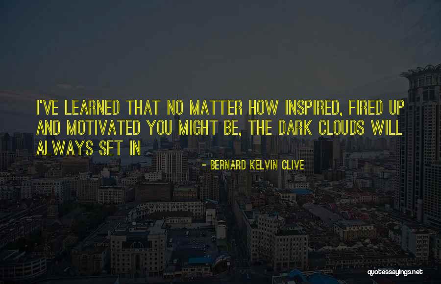 Masurumoto Quotes By Bernard Kelvin Clive Masurumoto Quotes By Bernard Kelvin Clive