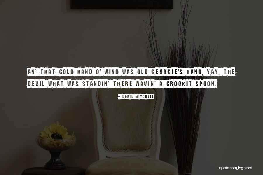 Masyarakat Quotes By David Mitchell Masyarakat Quotes By David Mitchell