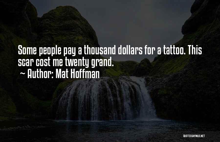 Mat Hoffman Quotes 1691923