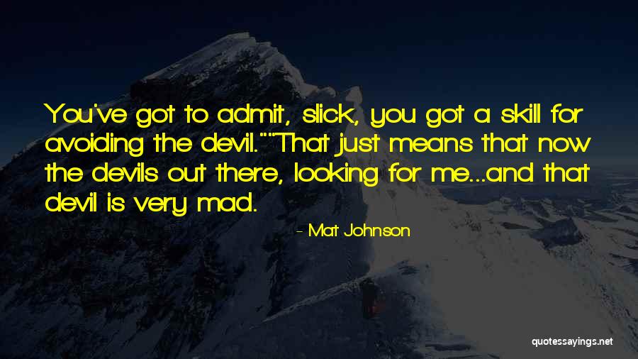 Mat Johnson Quotes 1160597