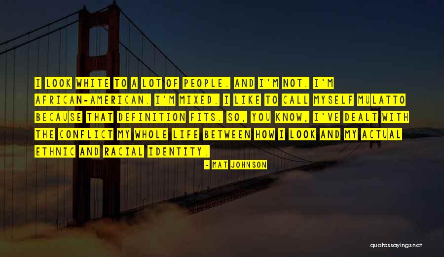 Mat Johnson Quotes 2039893 Mat Johnson Quotes 2039893