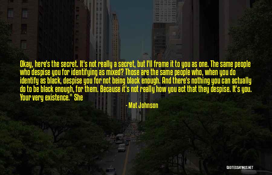 Mat Johnson Quotes 320883 Mat Johnson Quotes 320883