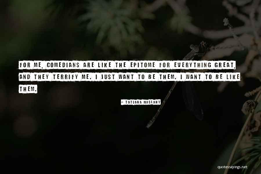 Matabicho Palanca Quotes By Tatiana Maslany Matabicho Palanca Quotes By Tatiana Maslany