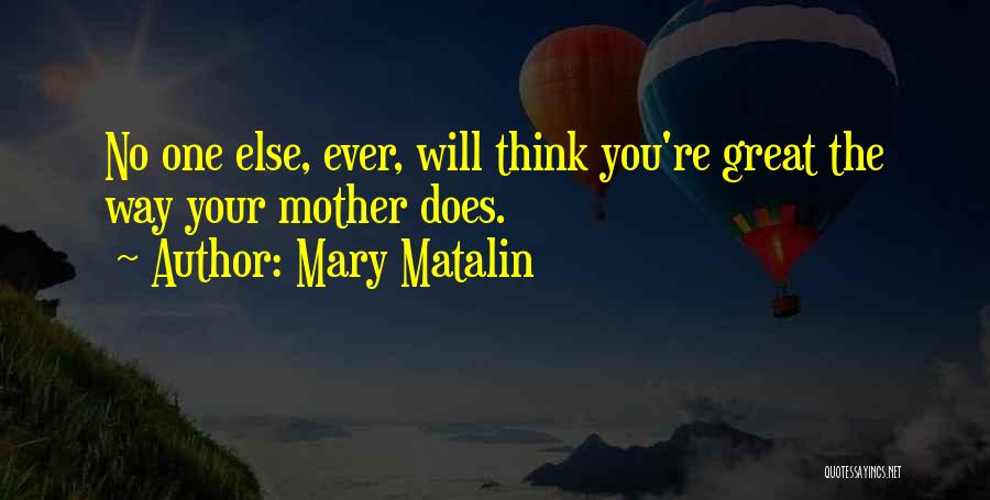 Matalin Quotes By Mary Matalin