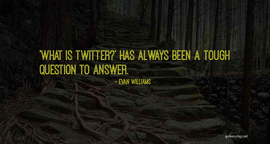 Matalino Quotes By Evan Williams Matalino Quotes By Evan Williams