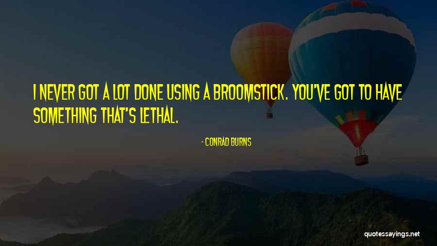 Matamoros Quotes By Conrad Burns Matamoros Quotes By Conrad Burns