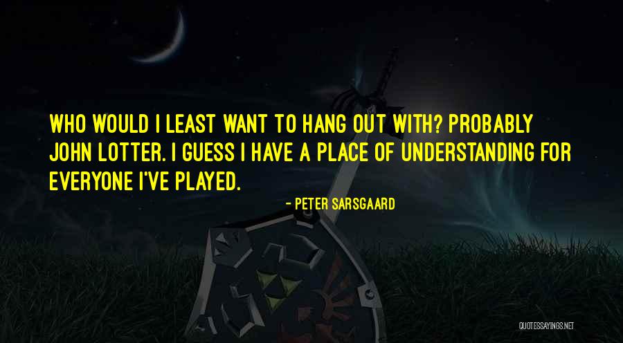 Matamoscas In English Quotes By Peter Sarsgaard Matamoscas In English Quotes By Peter Sarsgaard