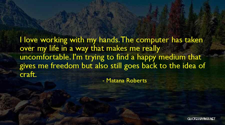 Matana Roberts Quotes 1873579