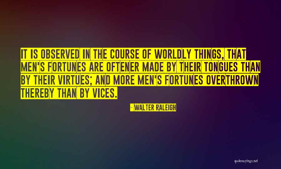 Matanicola Quotes By Walter Raleigh Matanicola Quotes By Walter Raleigh