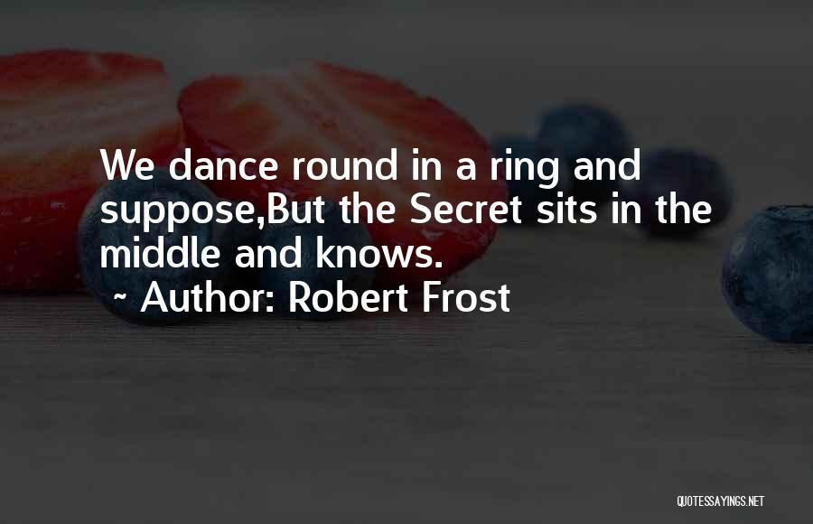 Matarese Circle Quotes By Robert Frost