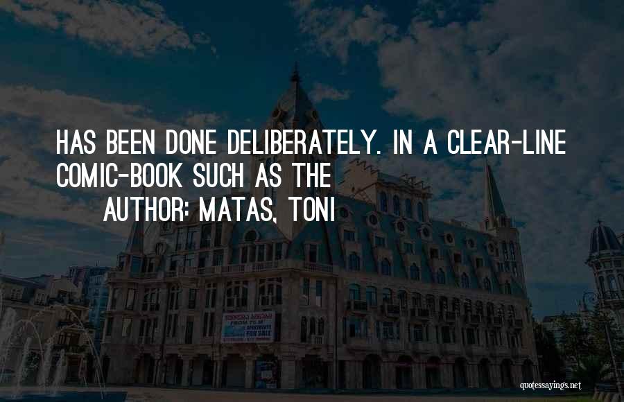 Matas, Toni Quotes 1775523