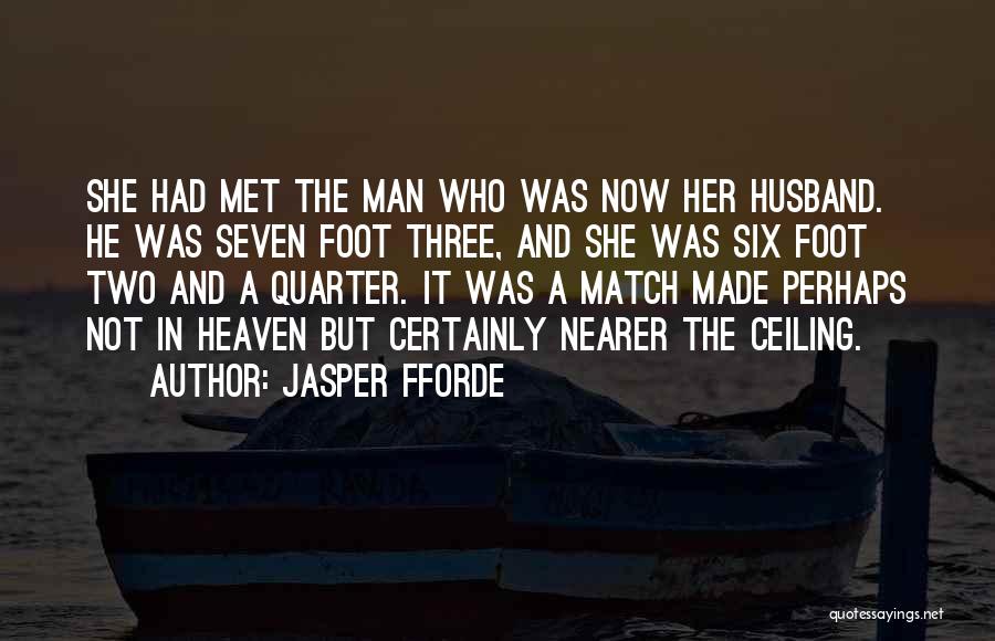 Match Made In Heaven Quotes By Jasper Fforde