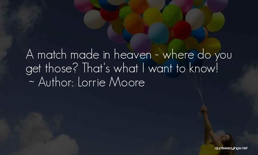 Match Made In Heaven Quotes By Lorrie Moore