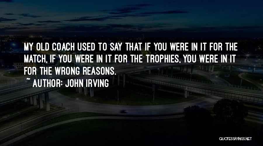 Match Quotes By John Irving