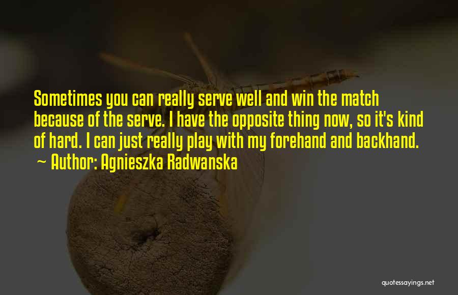Match Win Quotes By Agnieszka Radwanska