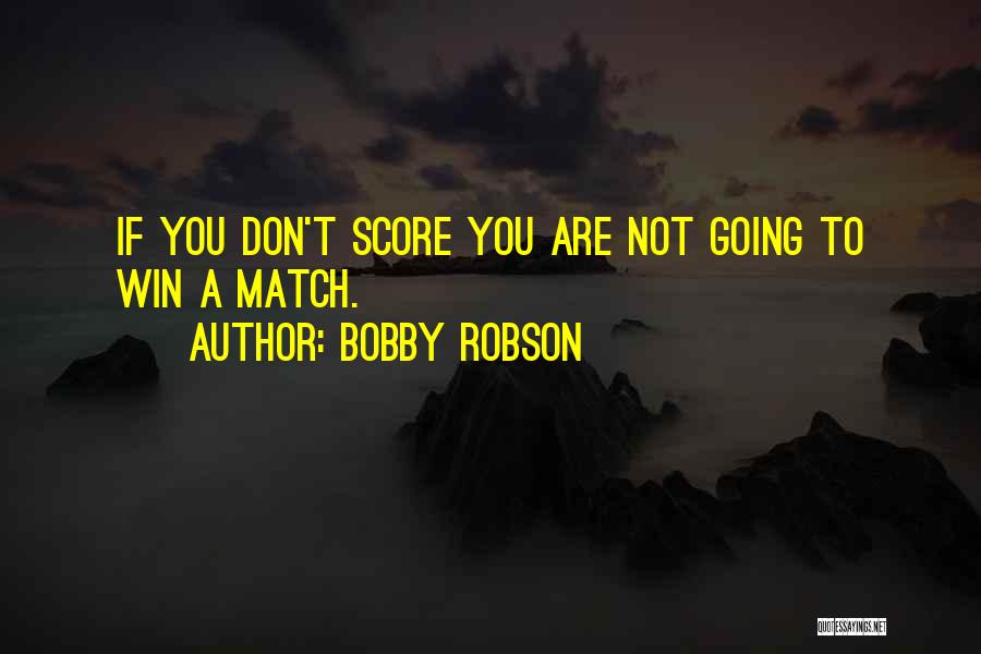 Match Win Quotes By Bobby Robson