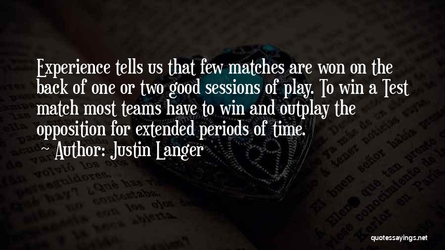 Match Win Quotes By Justin Langer