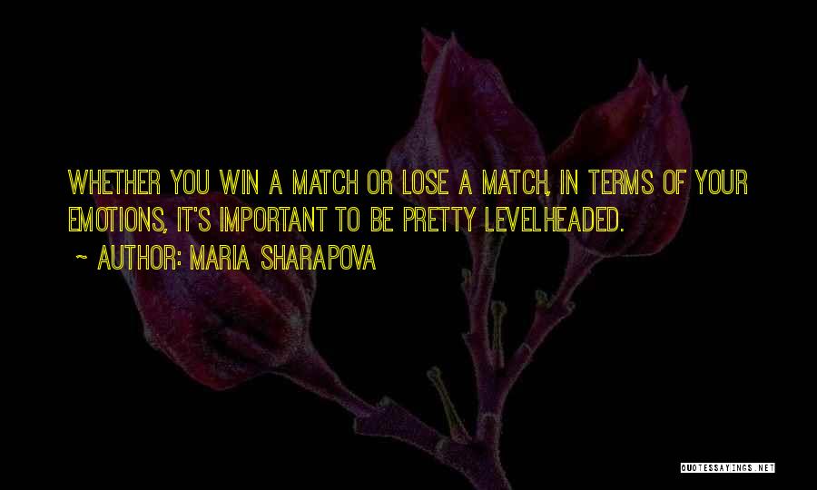 Match Win Quotes By Maria Sharapova