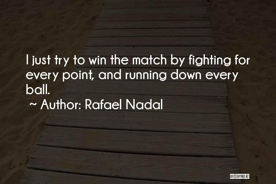 Match Win Quotes By Rafael Nadal