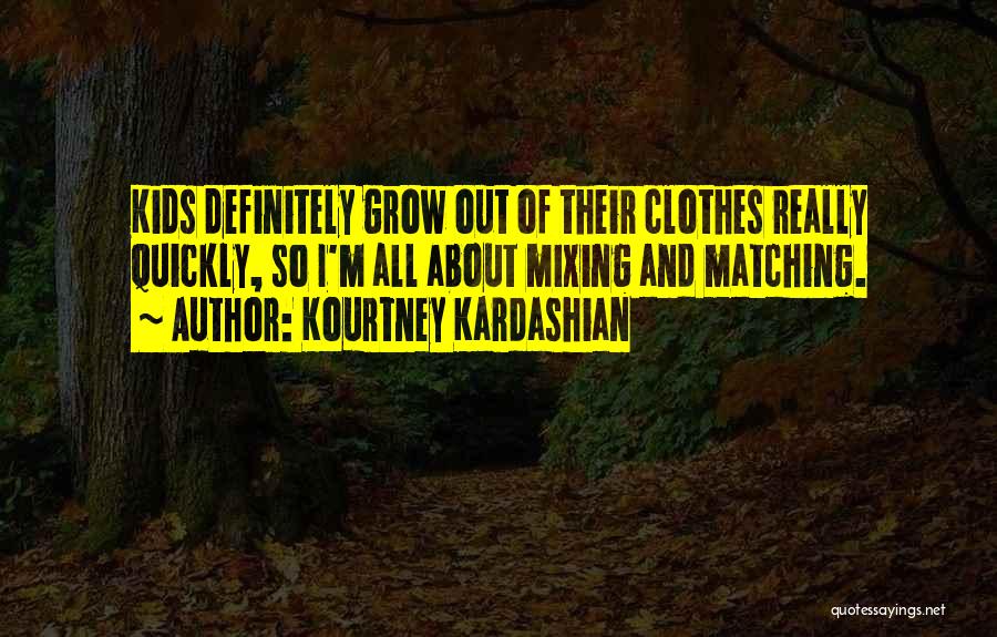 Matching Clothes Quotes By Kourtney Kardashian