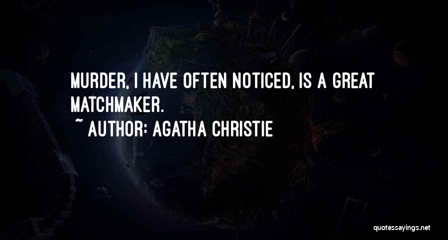 Matchmaker Quotes By Agatha Christie