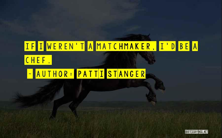 Matchmaker Quotes By Patti Stanger