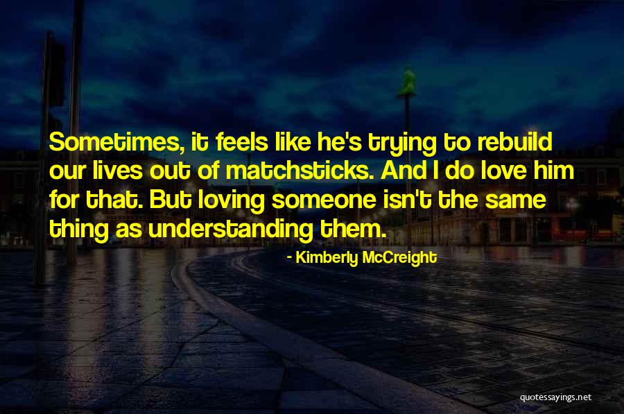 Matchsticks Quotes By Kimberly McCreight