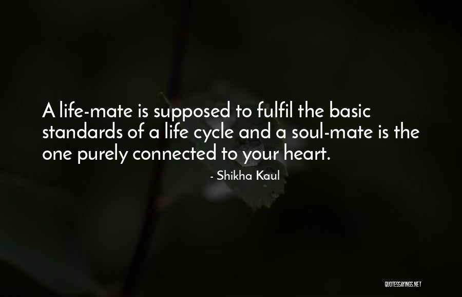 Mate Quotes By Shikha Kaul