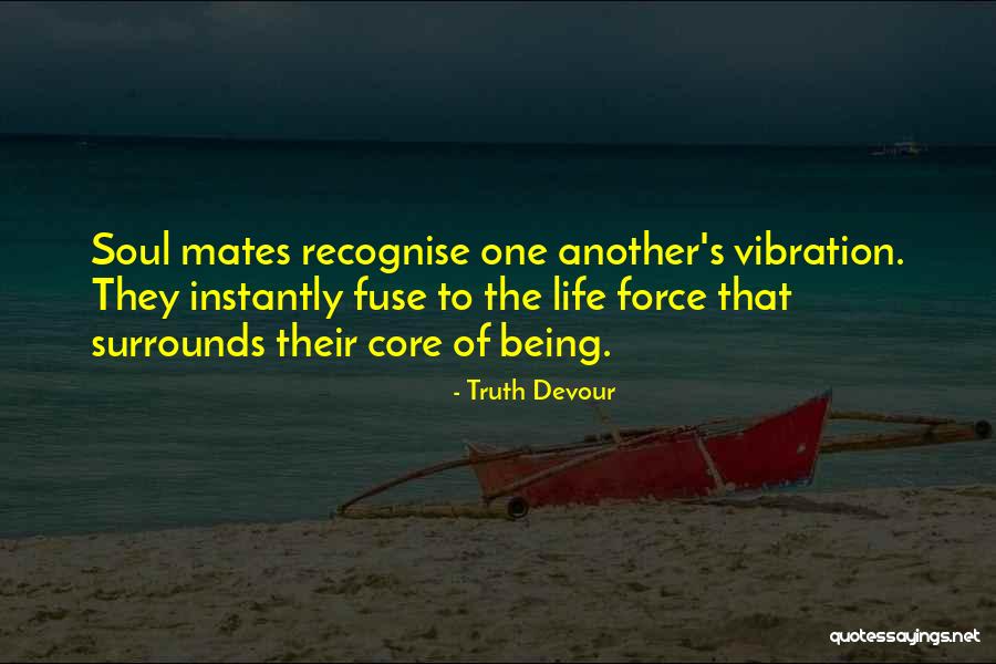 Mate Quotes By Truth Devour Mate Quotes By Truth Devour