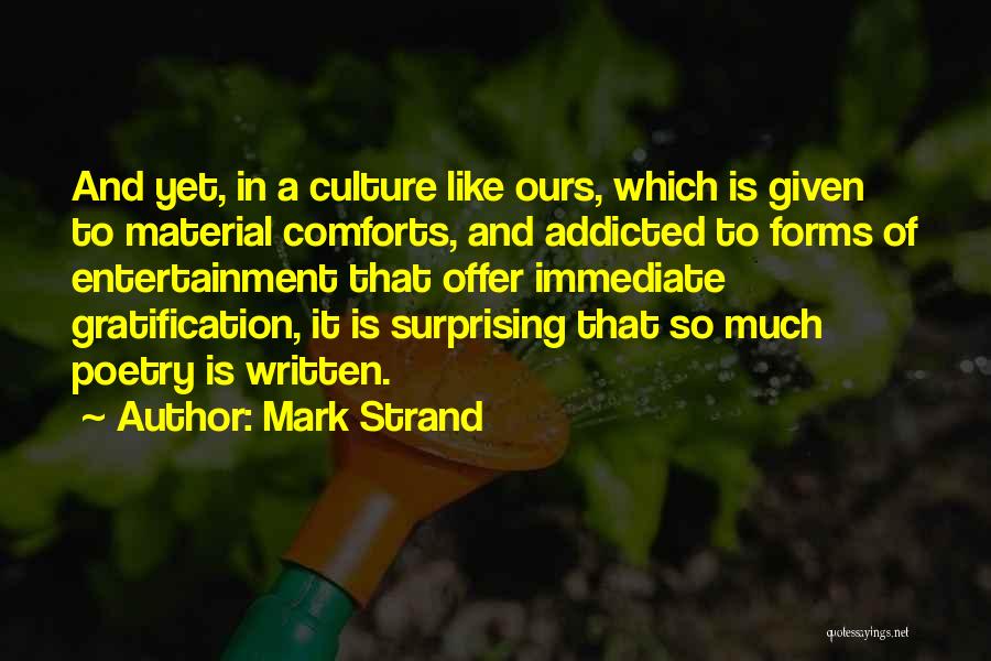 Material Comforts Quotes By Mark Strand