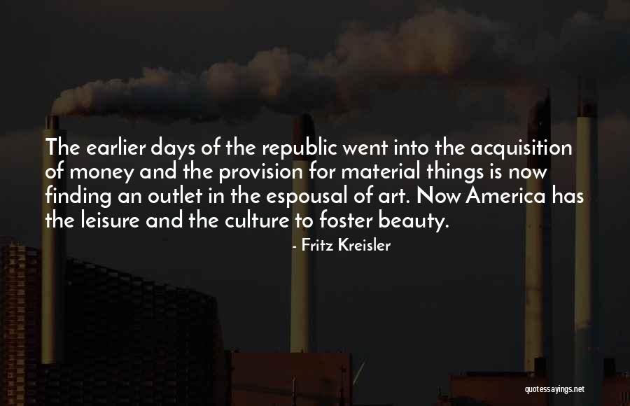 Material Culture Quotes By Fritz Kreisler Material Culture Quotes By Fritz Kreisler