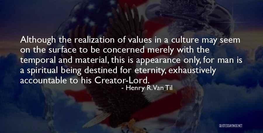 Material Culture Quotes By Henry R. Van Til Material Culture Quotes By Henry R. Van Til