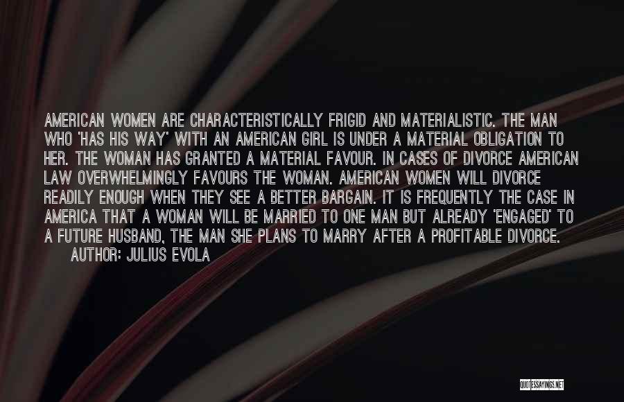 Material Girl Quotes By Julius Evola