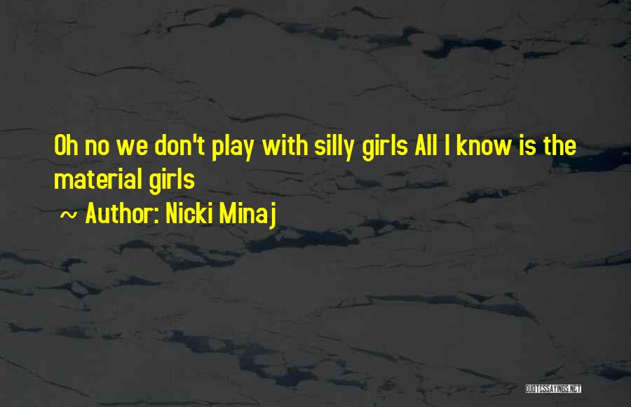 Material Girl Quotes By Nicki Minaj