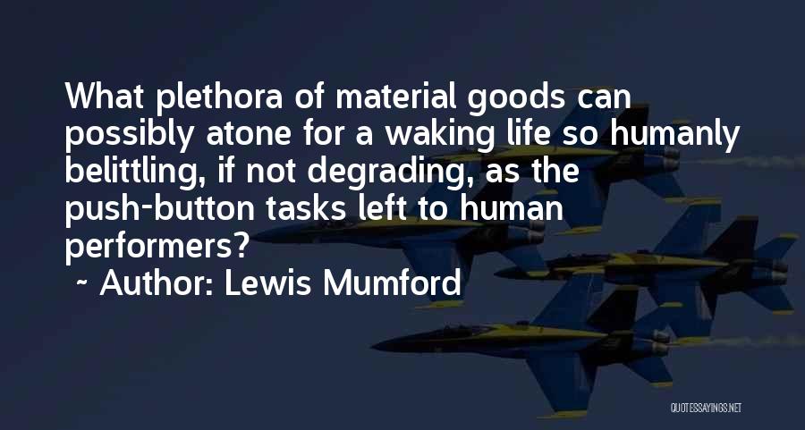 Material Goods Quotes By Lewis Mumford