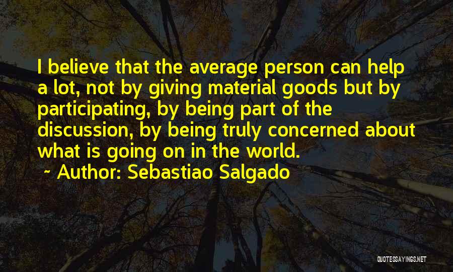 Material Goods Quotes By Sebastiao Salgado