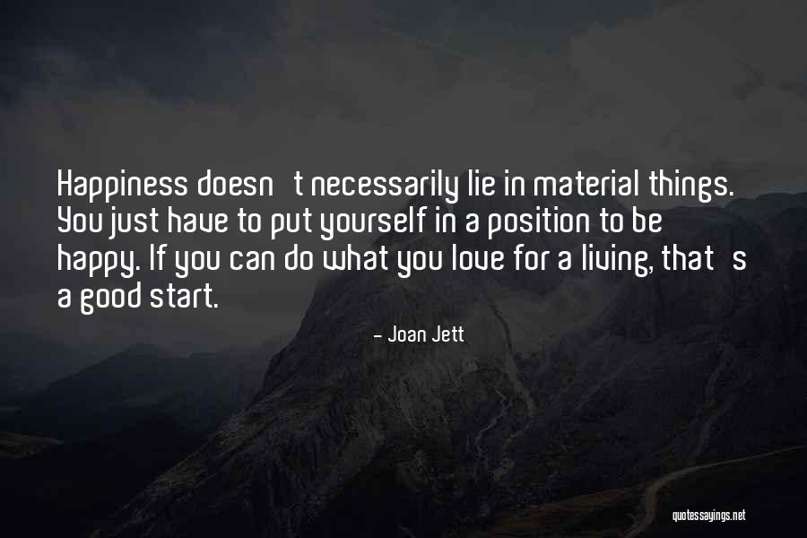 Material Happiness Quotes By Joan Jett Material Happiness Quotes By Joan Jett