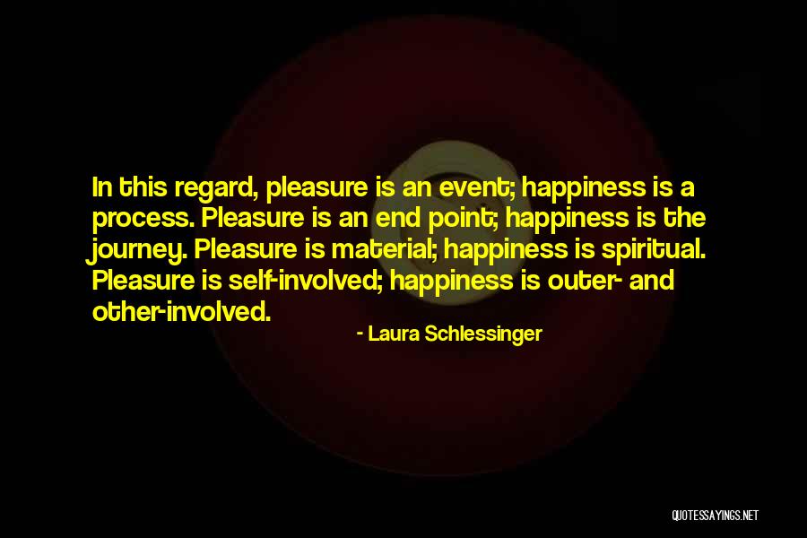 Material Happiness Quotes By Laura Schlessinger Material Happiness Quotes By Laura Schlessinger
