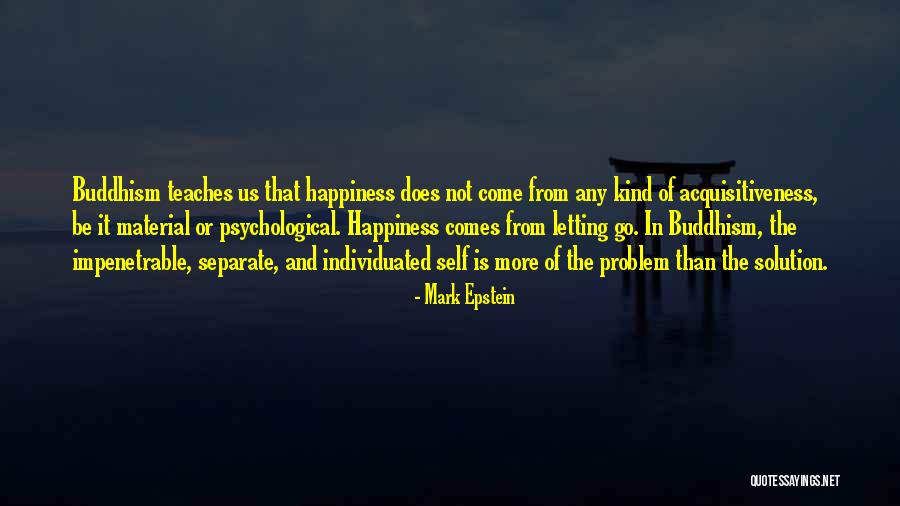 Material Happiness Quotes By Mark Epstein Material Happiness Quotes By Mark Epstein