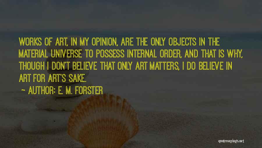 Material Objects Quotes By E. M. Forster