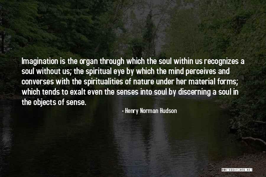 Material Objects Quotes By Henry Norman Hudson