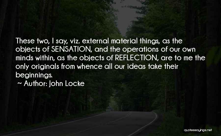 Material Objects Quotes By John Locke