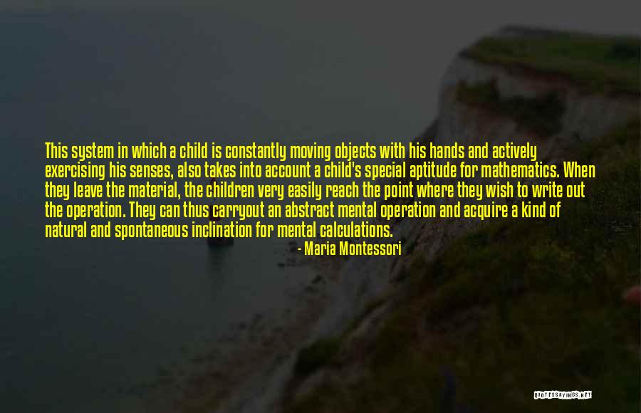 Material Objects Quotes By Maria Montessori