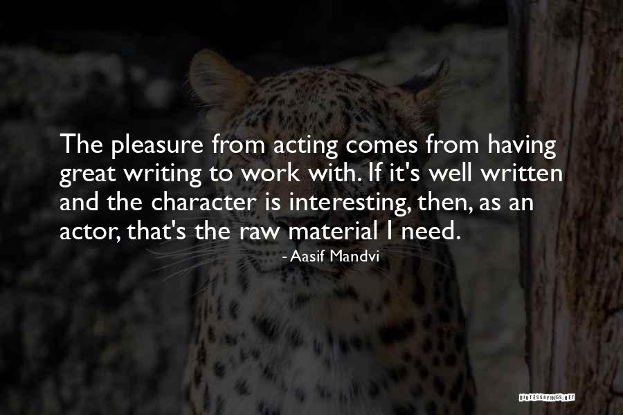 Material Pleasure Quotes By Aasif Mandvi Material Pleasure Quotes By Aasif Mandvi
